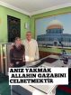 ANIZ YAKMAK ALLAH’IN GAZABINI CELBETMEKTİR